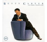 Carter, Betty - I'm Yours, You're Mine