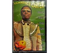 Carter, Clarence - That's What Your Love Means to [CASSETTE]