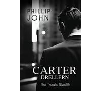 Carter Drellern: The Tragic Wealth