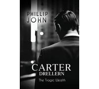 Carter Drellern: The Tragic Wealth