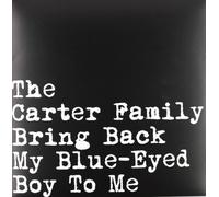 Carter Family - Bring Back My Blue-Eyedboy to Me [VINYL]