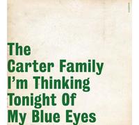 Carter Family - I'm Thinking Tonight of My Blue Eyes [VINYL]