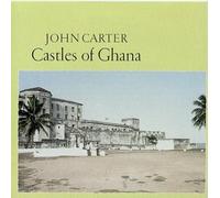 Carter, John - Castles of Ghana
