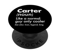 Carter Like A Normal Guy Only Cooler Legend King First Name PopSockets Adhesive PopGrip