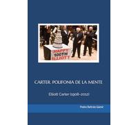 CARTER. POLIFONIA DE LA MENTE: Elliott Carter (1908-2012)