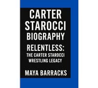 CARTER STAROCCI BIOGRAPHY: Relentless- The Carter Starocci Wrestling Legacy