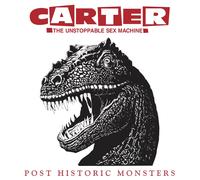 Carter the Unstoppable Sex Machine - Post Historic Monsters (Expanded Edition) [VINYL]