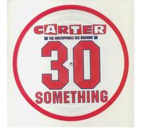 CARTER THE UNSTOPPABLE SEX MACHINE - 30 Something (Record Store Day RSD 2023)