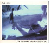 Carter Tutti - Live Concert Lem 2003 [Limited Edition Digipak]