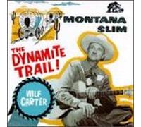 Carter, Wilf - Montana Slim: Dynamite Trail Decca Years 1954-58