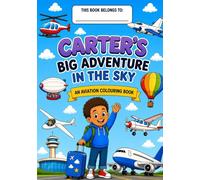 Carter's Big Adventure in the Sky: An Aviation Colouring Book