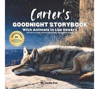 Carter's Goodnight Storybook with Animals in the Desert: A Personalized Bedtime Book for Carter | Plus: 20 Calming, Screen-Free Sleep Ideas