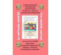 CARTES MENTALES EXPRESSIONS IDIOMATIQUES FRANÇAIS - ANGLAIS JAPONAIS INTERMÉDIAIRE: MIND MAPS IDIOMATIC EXPRESSIONS FRENCH - ENGLISH INTERMEDIATE JAPANESE