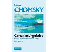 Cartesian Linguistics: A Chapter in the History of Rationalist Thought