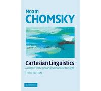 Cartesian Linguistics: A Chapter in the History of Rationalist Thought