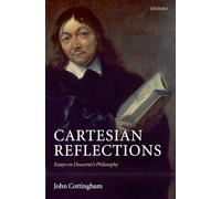 Cartesian Reflections: Essays on Descartes's Philosophy