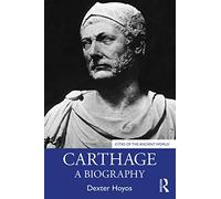Carthage: A Biography (Cities of the Ancient World)