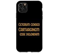 Carthage Must Be Destroyed - Cato the Elder. Rome Fans Case for iPhone 11 Pro Max