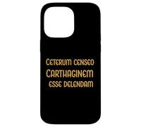 Carthage Must Be Destroyed - Cato the Elder. Rome Fans Case for iPhone 14 Pro Max