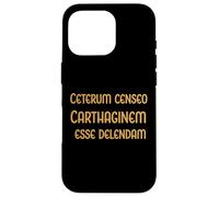 Carthage Must Be Destroyed - Cato the Elder. Rome Fans Case for iPhone 16 Pro