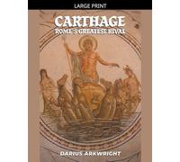 Carthage, Rome's Greatest Rival: 3 (Ancient Kingdoms)