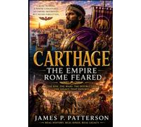 Carthage: The Empire Rome Feared (Forgotten Thrones History Collection)
