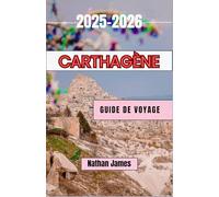 Carthagène GUIDE DE VOYAGE 2025-2026: Un voyage à travers l'âme, les rues et les secrets du joyau côtier de la Colombie