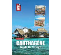 CARTHAGÈNE GUIDE DE VOYAGE 2026: Explorez les rues fortifiées, les joyaux cachés et les escapades insulaires avec des informations de voyage d'initiés sur la côte caraïbe de la Colombie