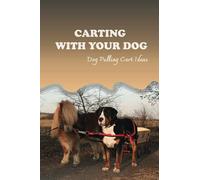 Carting With Your Dog: Dog Pulling Cart Ideas: What Are The Basic Dog Commands?