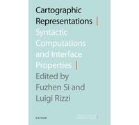 Cartographic Representations : Syntactic Computations and Interface Properties