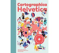 Cartographica Helvetica: A Young Explorer's Atlas of Switzerland