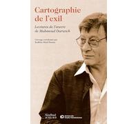 Cartographie de l'exil: Lectures de l'oeuvre de Mahmoud Darwich