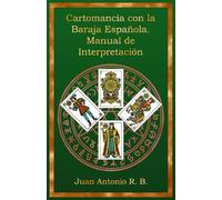 Cartomancia con la Baraja Española. Manual de Interpretación