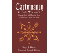 Cartomancy in Folk Witchcraft: Playing Cards and Marseille Tarot in Divination, Magic, and Lore