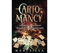 Cartomancy: Unlocking the Secrets of Divination Using Playing Cards (Learning Tarot)