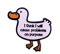 Cartoon Goose Enamel Pins I Think I Will Cause Problems On Purpose Brooch Funny Aniaml Lapel Pins Badge for Backpack Jackets DIY Accessory Jewelry Gift
