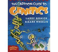 Cartoon Guide to Genetics: The Funny Educational Explanation of Classical and Modern Genetics (Cartoon Guide Series)