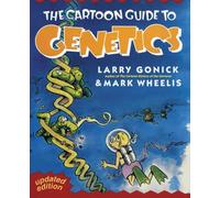 Cartoon Guide to Genetics: The Funny Educational Explanation of Classical and Modern Genetics (Cartoon Guide Series, 4)
