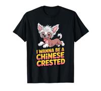 Cartoon Hairless Pet Dog Breed I Wanna be a Chinese Crested T-Shirt