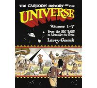 Cartoon History of the Universe: From the Big Bang to Alexander the Great (7 Volumes)