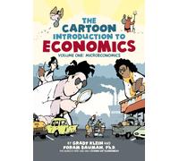 Cartoon Introduction to Economics : Volume One: Microeconomics