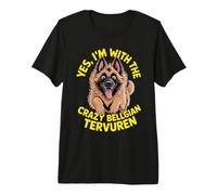 Cartoon Pet Dog Breed Yes Im with the Crazy Belgian Tervuren Premium T-Shirt