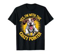 Cartoon Pet Dog Breed Yes, I'm with The Crazy Pointer T-Shirt