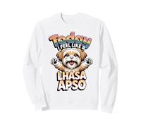 Cartoon Pet Pup Toy Dog Breed Today I feel like a Lhasa Apso Sweatshirt