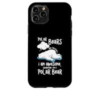Cartoon Polar Bear Are Awesome I Am A Polar Bear Case for iPhone 11 Pro
