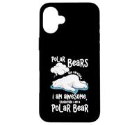 Cartoon Polar Bear Are Awesome I Am A Polar Bear Case for iPhone 16 Plus