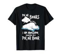 Cartoon Polar Bear are Awesome I Am A Polar Bear T-Shirt