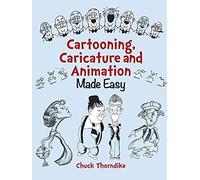 Cartooning, Caricature and Animation Made Easy (Dover Art Instruction)