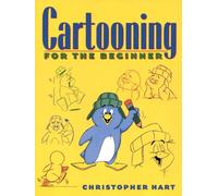 Cartooning for the Beginner (Christopher Hart Titles) (Christopher Hart's Cartooning)