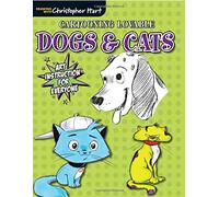 Cartooning Lovable Dogs & Cats: Art Instruction for Everyone (Drawing With Christopher Hart series)